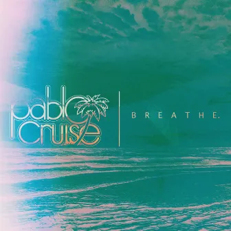 Breathe by Pablo Cruise