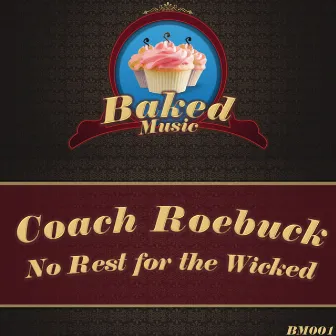 No Rest For The Wicked by Coach Roebuck