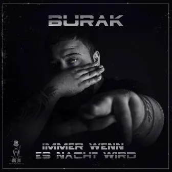 IMMER WENN ES NACHT WIRD by BURAK