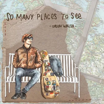 So Many Places to See by Orion Walsh