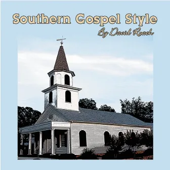 Southern Gospel Style by David Roach