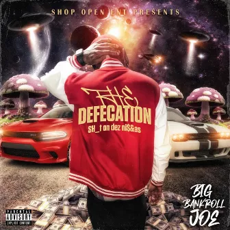 The Defecation by Big Bankroll Joe