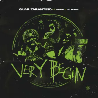 Very Begin (feat. Future & Lil Wookie) by Guap Tarantino