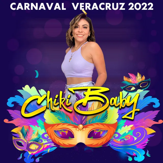 ChikiBaby Carnaval de Veracruz 2022