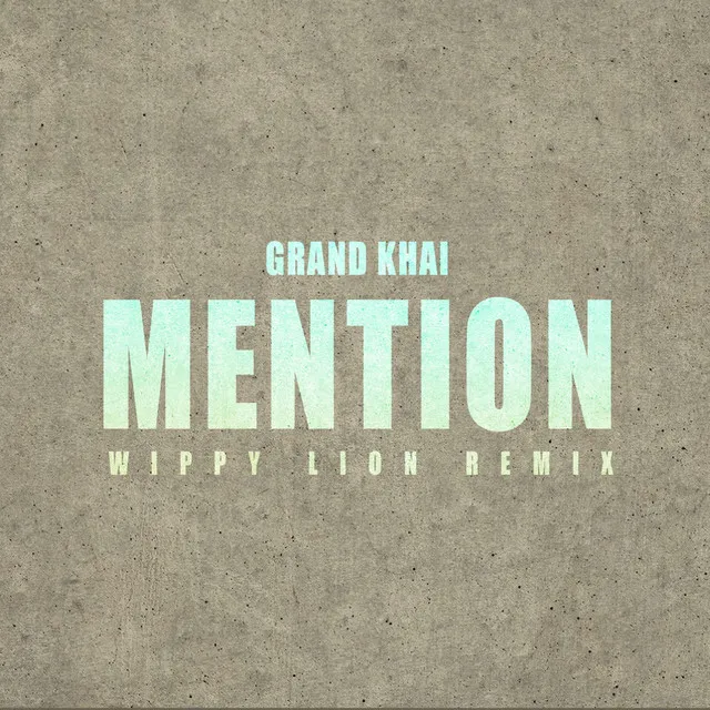 Mention (Wippy Lion Remix)