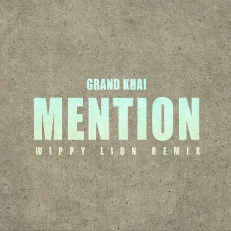 Mention (Wippy Lion Remix) by Wippy Lion