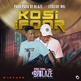 Kosi Ifoor (Mixtape) by Parapara Dj blaze