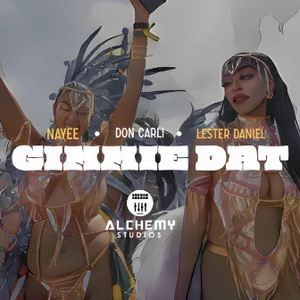 Gimmie Dat by Alchemy Studios