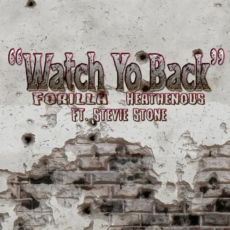 Watch Yo Back by Forilla