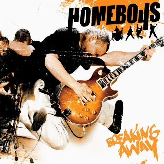 Breaking Away by Homeboys