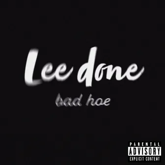 Bad Hoe by Lee Done