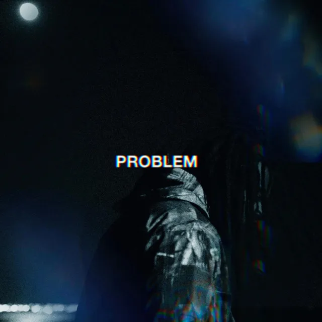 PROBLEM