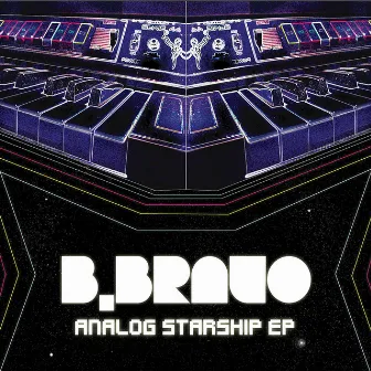 Analog Starship EP by B. Bravo