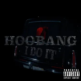 I Do It by Hoobang