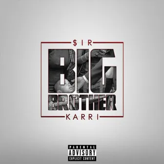 Big Brother by Sir Karri