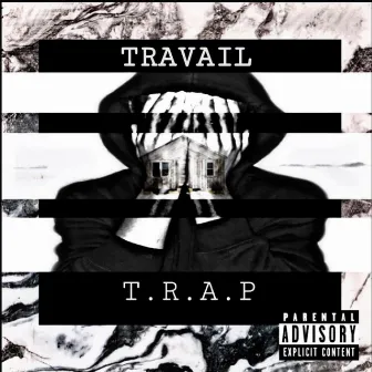 T.R.A.P by Travail