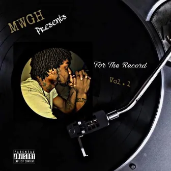 For the Record, Vol. 1 by MWGH