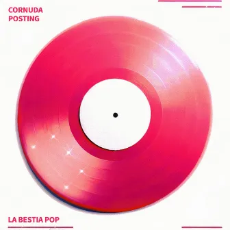 La Bestia Pop by Cornuda Posting