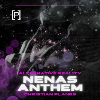 Nenas Anthem (2008) by Alternative Reality