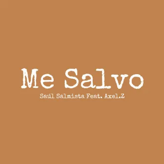 Me Salvo by Saùl Salmista