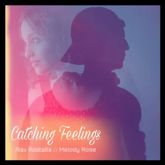 Catching Feelings by Alex Robitaille