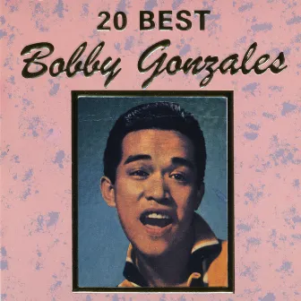 20 Best Bobby Gonzales by Bobby Gonzales