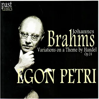 Brahms: Variations on a Theme by Handel, Op. 24 by Egon Petri