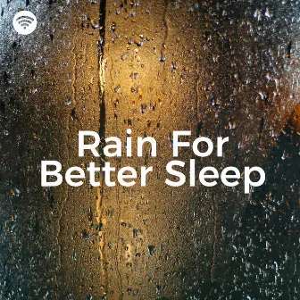 Rain for Better Sleep: Silent Night Rain Sounds by Bruits Naturel