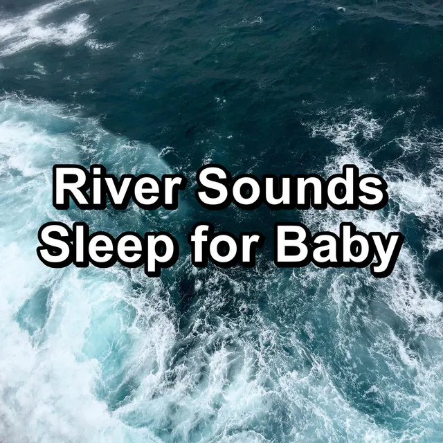 River Sounds Sleep for Baby