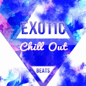 Exotic Chill Out Beats – Tropical Island Music, Time to Relax, Stress Relief, Melodies for Summer by Free Time Paradise