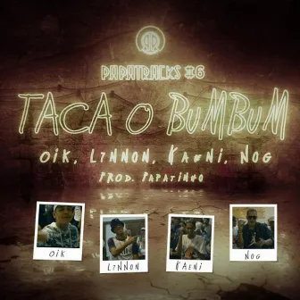 Taca o Bumbum (Papatracks#6) [feat. L7NNON] by OIK