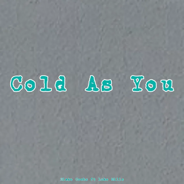 Cold as You