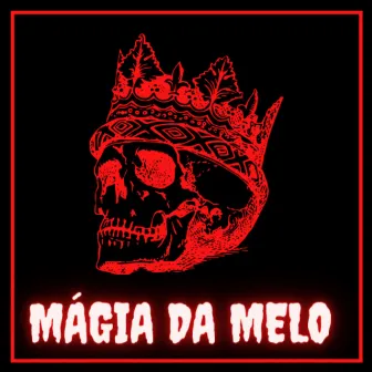 MÁGIA DA MELO by DJ RAFA SHEIK