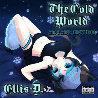 The Cold World (Arcade Edition) by Ellis-D.