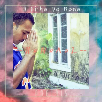 O Filho do Dono by IKAL