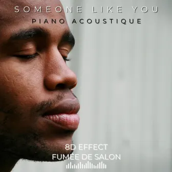 Someone Like You - Piano Acoustique by Fumée De Salon