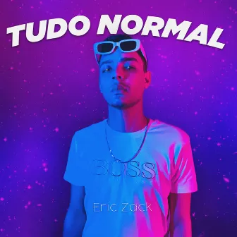 Tudo Normal by Eric Zack