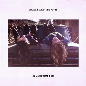 Summertime Fun by Young & Wild