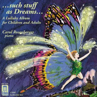 Piano Music - Schumann, R. / Kabalevsky, D. / Schubert, F. / Bartok , B. (Such Stuff As Dreams - Lullaby Album for Children and Adults) by Carol Rosenberger