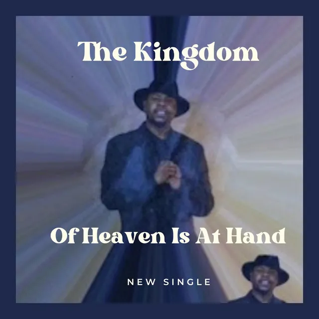 The Kingdom of Heaven is at Hand