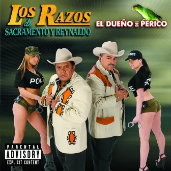 El Dueño Del Perico by Los Razos De Sacramento Y Reynaldo