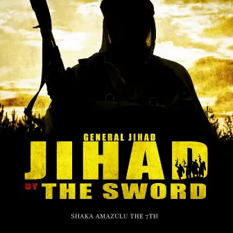 Jihad by the Sword by General Jihad