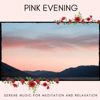 Pink Evening - Serene Music For Meditation And Relaxation by Yogsutra Relaxation Co