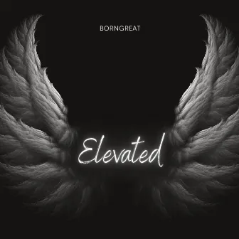 Elevated by Borngreat