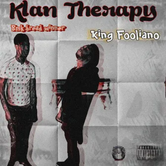 Klan Therapy by King Fooliano