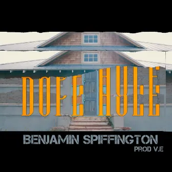 Dope Hole by Benjamin Spiffington