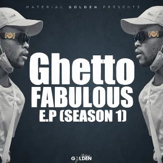 Ghetto Fabulous EP (Season 1) by Material Golden