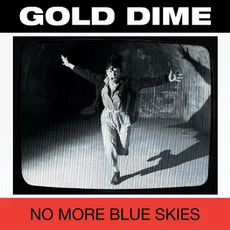 No More Blue Skies by Gold Dime