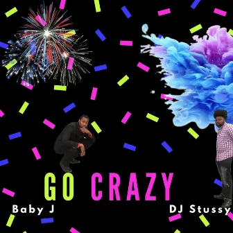 Go Crazy by DJ Stussy