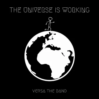 The Universe Is Working by Versa the Band